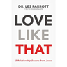 Love Like That: 5 Relationship Secrets from Jesus