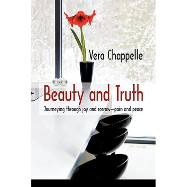 Beauty and Truth: Journeying Through Joy and Sorrow-Pain and Peace