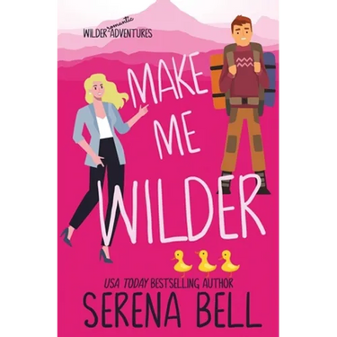 Make Me Wilder: A Steamy Small Town Romantic Comedy