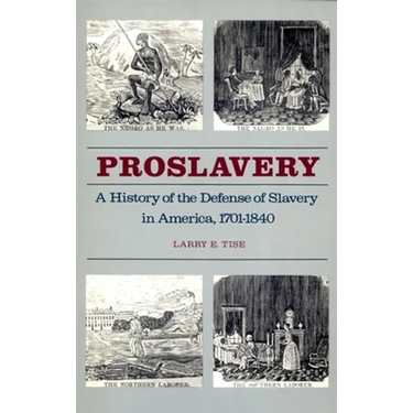 Proslavery: A History of the Defense of Slavery in America, 1701-1840