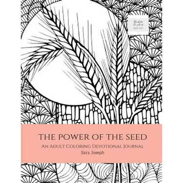 The Power of the Seed: An Adult Coloring Devotional Journal