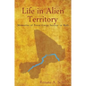 Life in Alien Territory: Memories of Peace Corps Service in Mali
