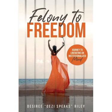 Felony to Freedom: Journey to Liberating an Institutionalized Mind