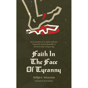 Faith in the Face of Tyranny: An Examination of the Proposed Bethel Confession
