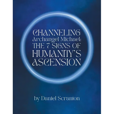 Channeling Archangel Michael: The Seven Signs of Humanity's Ascension