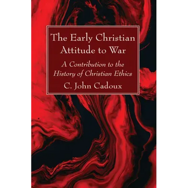The Early Christian Attitude to War