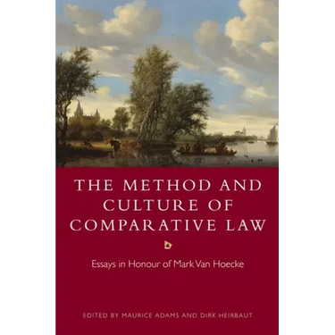 The Method and Culture of Comparative Law: Essays in Honour of Mark Van Hoecke
