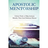Apostolic Mentorship: Critical Tools to Help Artisans Identify Their God Ordained Mentor
