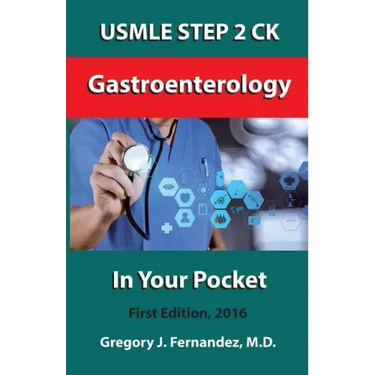 USMLE STEP 2 CK Gastroenterology In Your Pocket: Gastroenterology