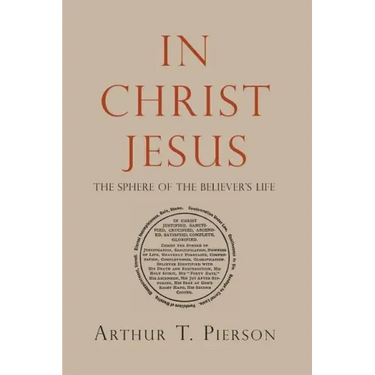 In Christ Jesus: The Sphere of the Believer's Life