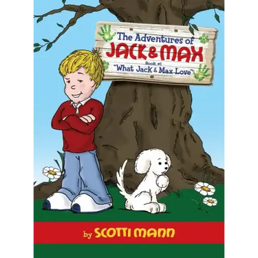 The Adventures of Jack & Max: Book 1: What Jack and Max Love