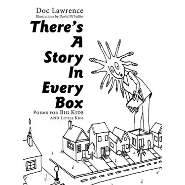 There's A Story In Every Box: Poems for Big Kids and Little Kids