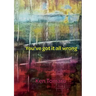 You've Got It All Wrong: Poetry Collection