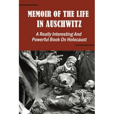 Memoir Of The Life In Auschwitz: A Really Interesting And Powerful Book On Holocaust