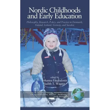 Nordic Childhoods and Early Education: Philosophy, Research, Policy and Practice in Denmark, Finland, Iceland, Norway, and Sweden
