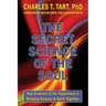 The Secret Science of the Soul: How Evidence of the Paranormal is Bringing Science & Spirit Together