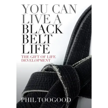 You Can Live a Black Belt Life