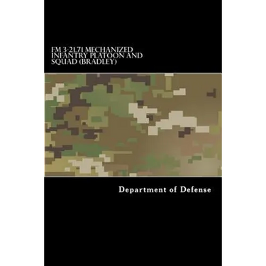 FM 3-21.71 Mechanized Infantry Platoon and Squad (Bradley)
