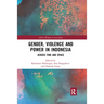 Gender, Violence and Power in Indonesia: Across Time and Space