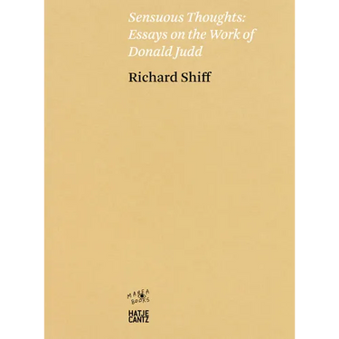 Sensuous Thoughts: Essays on the Work of Donald Judd