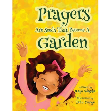 Prayers Are Seeds That Become A Garden