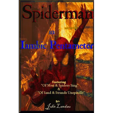 Spiderman in Iambic Pentameter