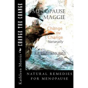 Menopause Maggie - Change the Change Naturally
