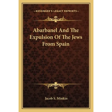 Abarbanel And The Expulsion Of The Jews From Spain