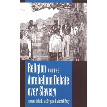 Religion and the Antebellum Debate over Slavery