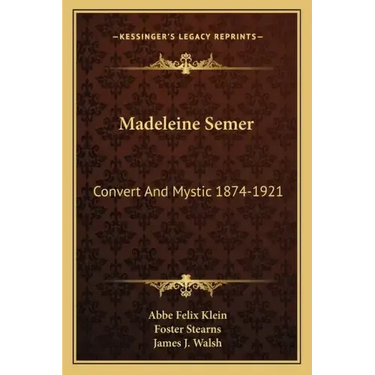 Madeleine Semer: Convert and Mystic 1874-1921