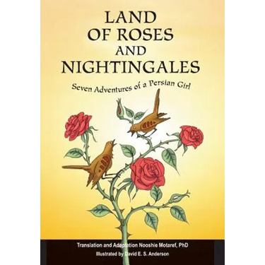 Land of Roses and Nightingales: Seven Adventures of a Persian Girl