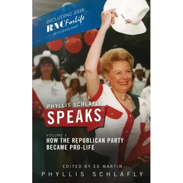 Phyllis Schlafly Speaks, Volume 3: How the Republican Party Became Pro-Life