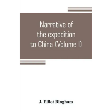 Narrative of the expedition to China, from the commencement of the war to its termination in 1842; with sketches of the manners and customs of the sin