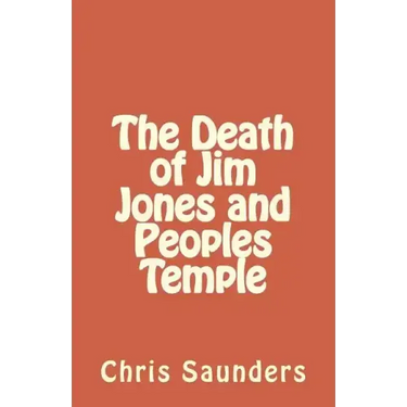 The Death of Jim Jones and Peoples Temple