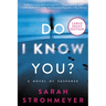 Do I Know You?: A Novel of Suspense
