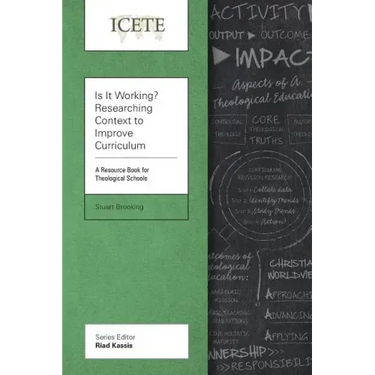 Is It Working? Researching Context to Improve Curriculum: A Resource Book for Theological Schools