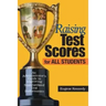Raising Test Scores for All Students: An Administrator's Guide to Improving Standardized Test Performance