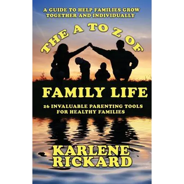 The A to Z of Family Life: 26 Invaluable Parenting Tools for Healthy Families