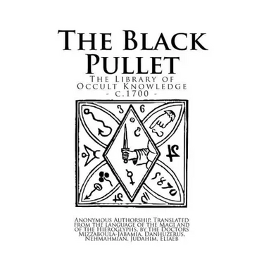 The Library of Occult Knowledge: The Black Pullet: The Black Screech Owl Grimoire; The Science of Magical Talismans and Rings