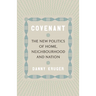 Covenant: The New Politics of Home, Neighbourhood and Nation