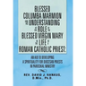 Blessed Columba Marmion and His Understanding of the Role of the Blessed Virgin Mary in the Life of a Roman Catholic Priest: An Aid to Developing a Sp