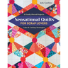 Sensational Quilts for Scrap Lovers: 11 Easily Pieced Projects; Color & Cutting Strategies