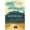 Anxious for Nothing: Finding Calm in a Chaotic World