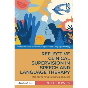Reflective Clinical Supervision in Speech and Language Therapy: Strengthening Supervision Skills