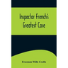 Inspector French's Greatest Case