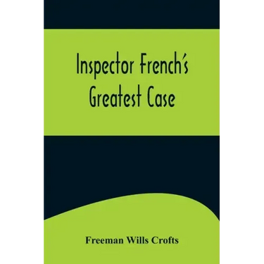 Inspector French's Greatest Case