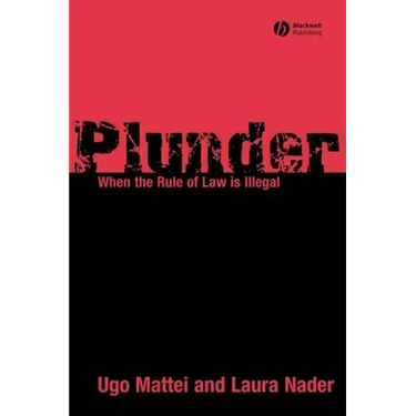Plunder: When the Rule of Law Is Illegal
