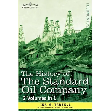 The History of the Standard Oil Company (2 Volumes in 1)
