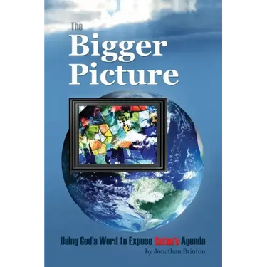 The Bigger Picture: Using God's Word to Expose Satan's Agenda