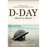 D-Day: Minute by Minute